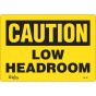 Low Headroom Safety Sign, 7" x 10", English Vinyl