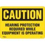 Hearing Protection Required Sign, 10" x 14", Vinyl